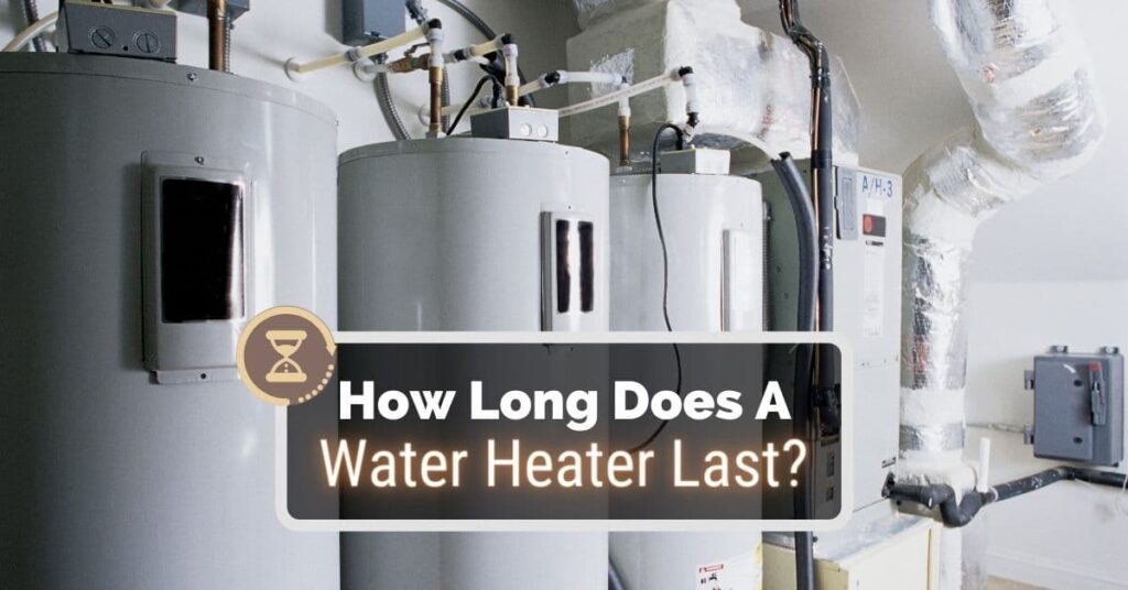 How long does a water heater last